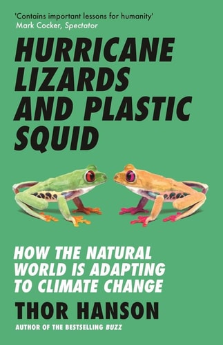 Hurricane Lizards and Plastic Squid: The Fraught and Fascinating Biology of Climate Change