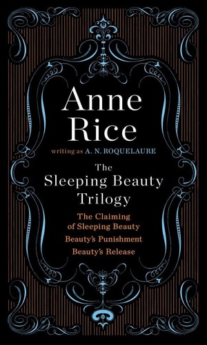 The Sleeping Beauty Trilogy Box Set The Claiming of Sleeping Beauty; Beauty's Punishment; Beauty's Release
