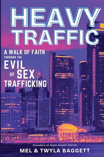 Heavy Traffic: A Walk of Faith Through the Evil of Sex Trafficking