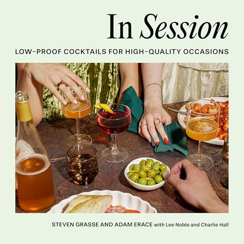 In Session: Low-Proof Cocktails for High-Quality Occasions