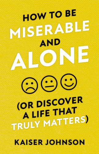 How to Be Miserable and Alone