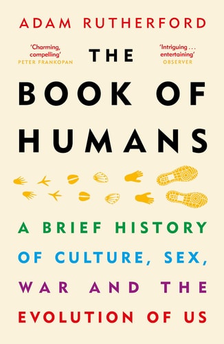 The Book of Humans: A Brief History of Culture, Sex, War, and the Evolution of Us