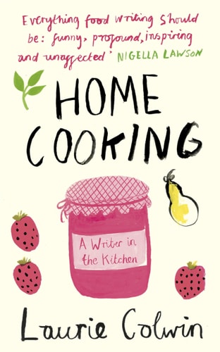 Home Cooking: A Writer in the Kitchen (Vintage Contemporaries)