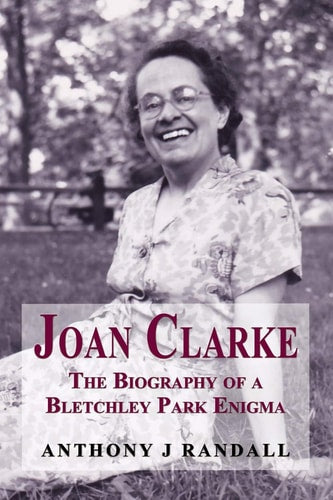 Joan Clarke - The biography of a...