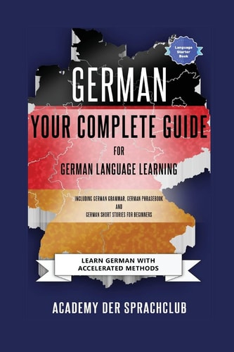 German Your Complete Guide for German...