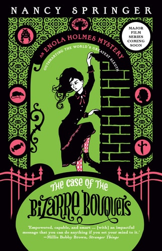 Enola Holmes: The Case of the Bizarre Bouquets (An Enola Holmes Mystery)