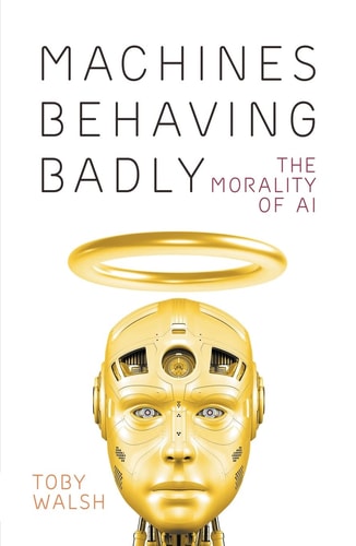 Machines Behaving Badly: The Morality of AI (Large Print 16 Pt Edition)