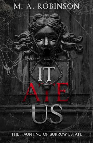 It Ate Us: The Haunting of Burrow Estate