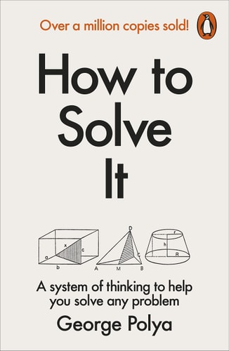 How to Solve It: A New Aspect of Mathematical Method (Princeton Science Library, 85)