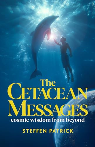 The Cetacean Messages: cosmic wisdom from beyond