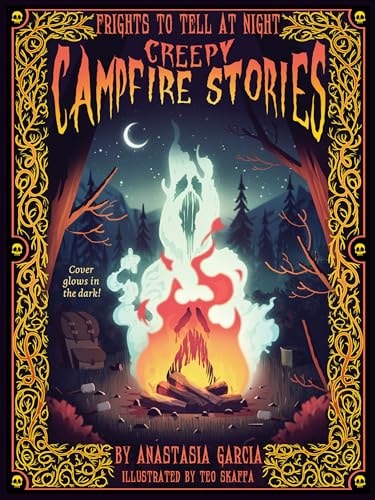 Creepy Campfire Stories: Frights to Tell at Night
