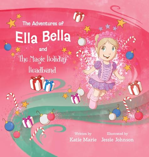 The Adventures of Ella Bella and the Magic Holiday Headband