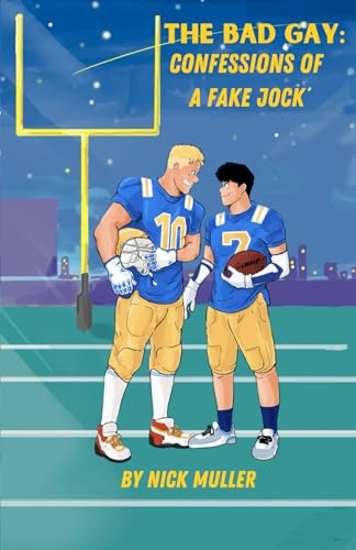The Bad Gay: Confessions of a Fake Jock