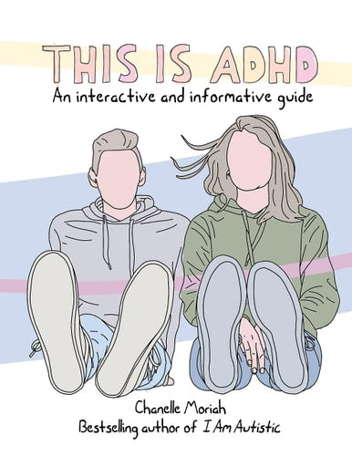 This Is ADHD: A Workbook: Practical Advice and Interactive Journaling for Understanding ADHD