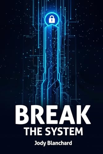 Break the System