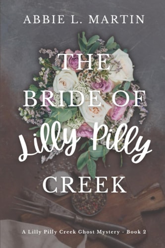 The Bride of Lilly Pilly Creek Cozy Ghost Mystery Amateur Sleuth