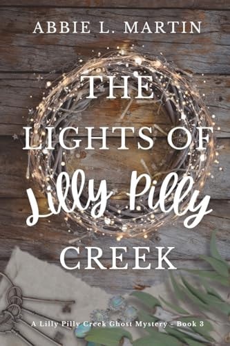 The Lights of Lilly Pilly Creek Cozy Ghost Mystery Amateur Sleuth