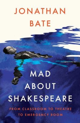 Mad about Shakespeare: Life Lessons from the Bard