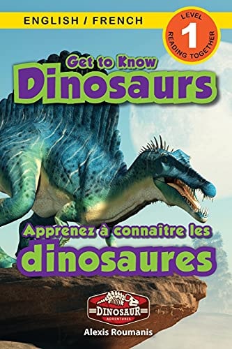 Get to Know Dinosaurs / Apprenez...
