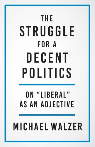 The Struggle for a Decent Politics...