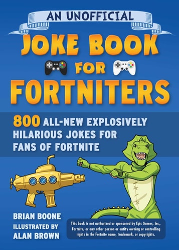 Unofficial Joke Book for Fortniters...
