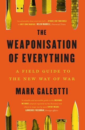 The Weaponisation of Everything...
