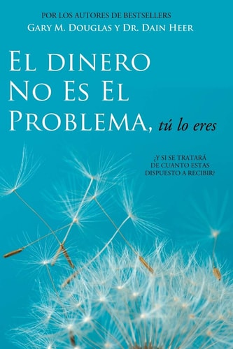 Dinero no es el Problema Tu lo Eres...