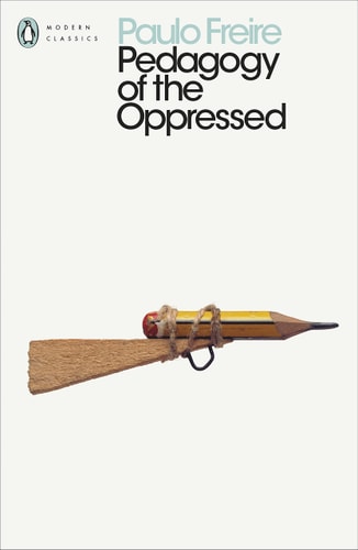 Pedagogy of the Oppressed: 50th Anniversary Edition