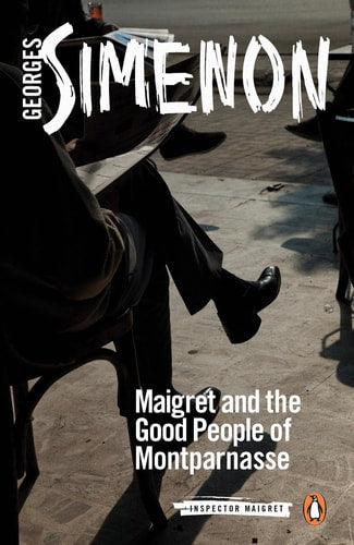 Maigret and the Good People of Montparnasse...