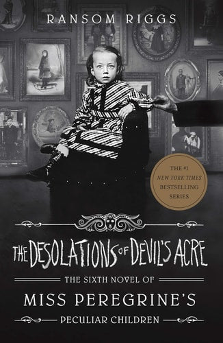 The Desolations of Devil's Acre (Miss Peregrine's Peculiar Children)
