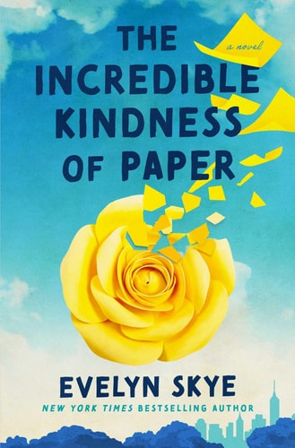 The Incredible Kindness of Paper: A Novel
