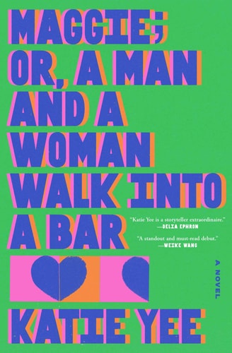 Maggie; or, A Man and a Woman Walk Into a Bar: A Novel