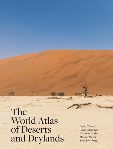The World Atlas of Deserts and Drylands...