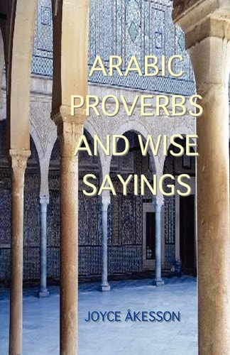 Arabic Proverbs and Wise Sayings...