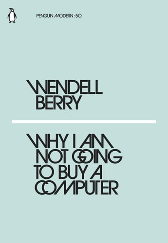 Why I Am Not Going to Buy a Computer: Essays