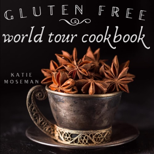 Gluten Free World Tour Cookbook...