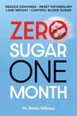 Zero Sugar / One Month: Your Daily Guide to Sugar-Free Success