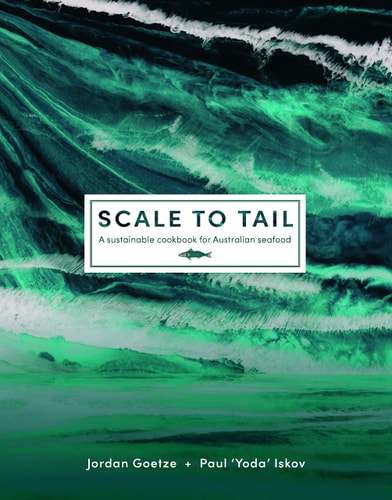 Take One Fish: The New School of Scale-to-Tail Cooking and Eating