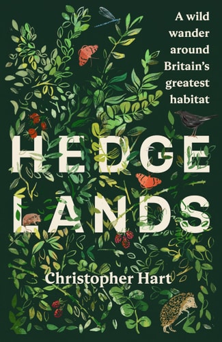 Hedgelands [US Edition]: A wild wander around Britain’s greatest habitat