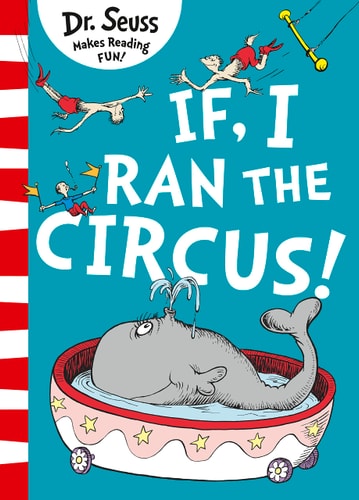 If I Ran the Circus (Classic Seuss)
