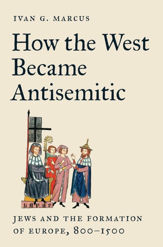 How the West Became Antisemitic...