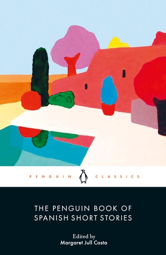 The Penguin Book of Spanish Short...