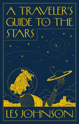 A Traveler’s Guide to the Stars...