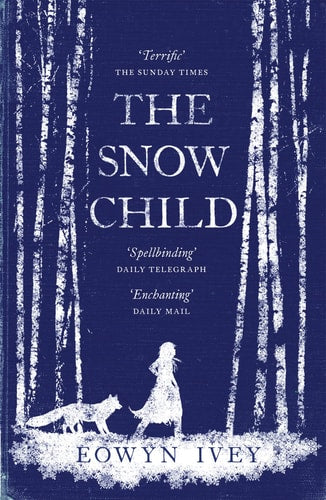 The Snow Child: A Novel