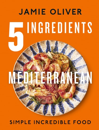 5 Ingredients Mediterranean: Simple Incredible Food [American Measurements]