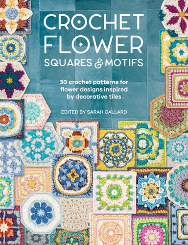 Crochet Flower Squares & Motifs...