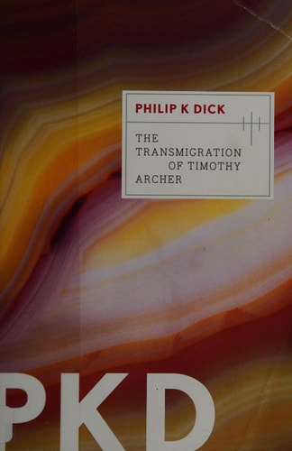 Transmigration of Timothy Archer...