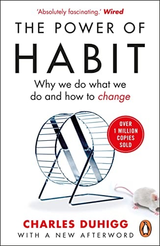 The Power of Habit: Why We Do What We Do in Life and Business