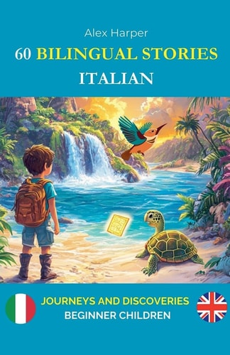 60 Bilingual Stories to Learn Italian...