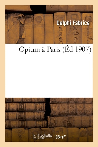Opium À Paris (Litterature) (French Edition)
